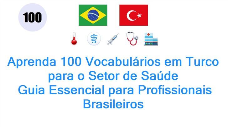 Aprenda 100 Vocabulários em Turco para o Setor de Saúde: Guia Essencial para Profissionais Brasileiros